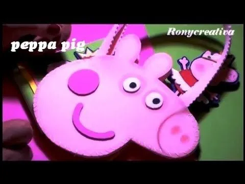 COMO HACER A PEPPA PIG - BOLSITA DE FOAMY o GOMA EVA - YouTube