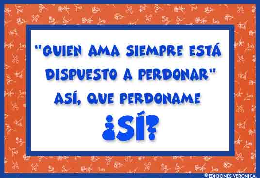Perdoname. - Frases para compartir, enviar tarjeta, tarjetas ... Perdoname. - Frases para compartir, enviar tarjeta, tarjetas ...