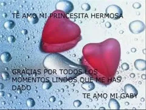 para la persona k cambiar la vida x completo mi amor GABY TE AMO ... para la persona k cambiar la vida x completo mi amor GABY TE AMO ...