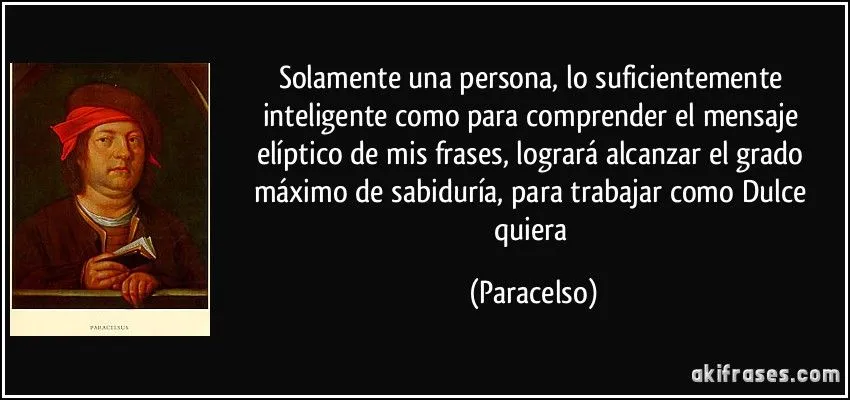 Solamente una persona, lo suficientemente inteligente como para...