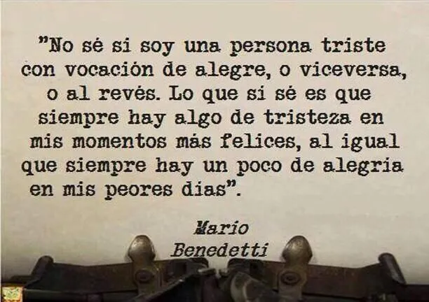 No sé si soy una persona triste con vocación de alegre, o ... No sé si soy una persona triste con vocación de alegre, o ...