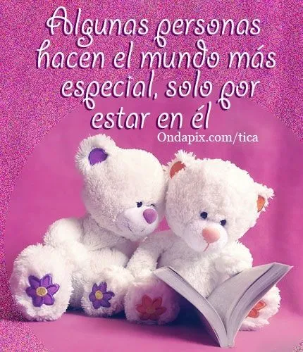 Algunas personas hacen el mundo especial - Tarjetitas http ... Algunas personas hacen el mundo especial - Tarjetitas http ...