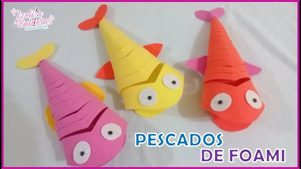 Pescaditos de Foami / peces de Papel / IzelitaTutoriales Pescaditos de Foami / peces de Papel / IzelitaTutoriales