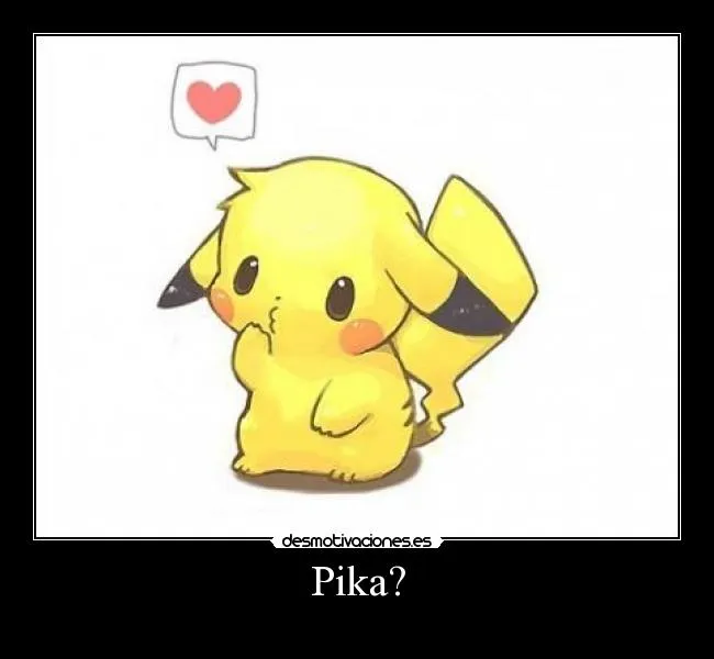 Pika? | Desmotivaciones