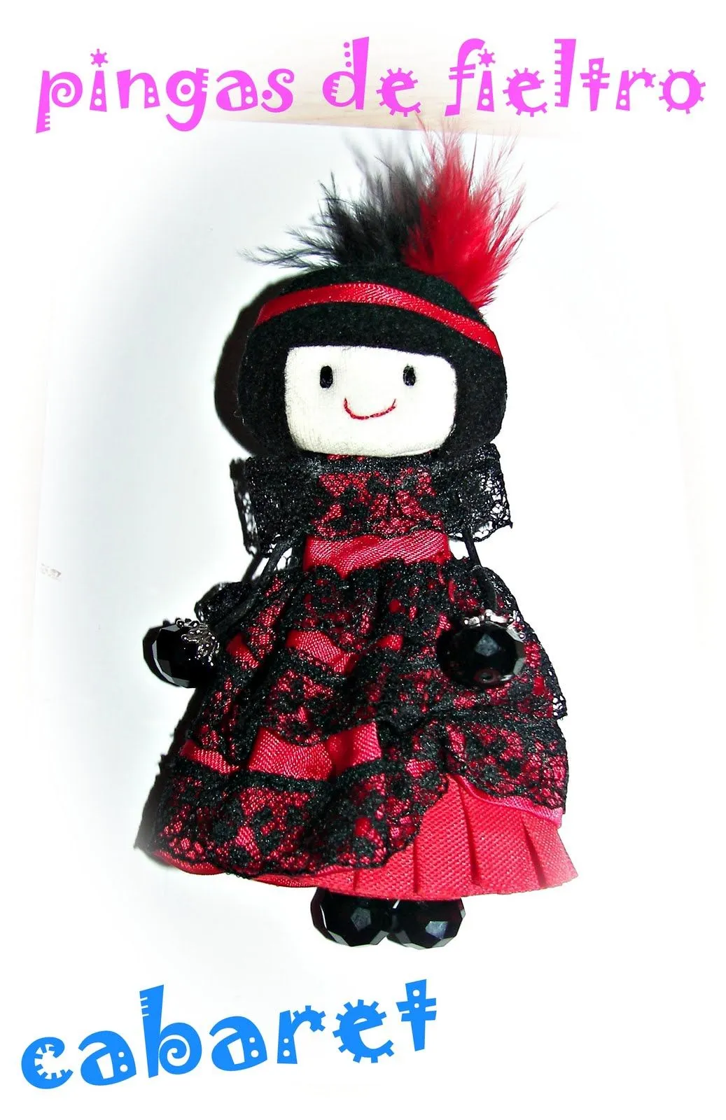 Pingas de Fieltro: Muñecas-Broche Cabaret: un complemento perfecto Pingas de Fieltro: Muñecas-Broche Cabaret: un complemento perfecto