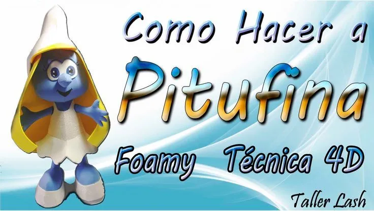 pitufina en Foamy 4d (parte1) | videos tutoriales | Pinterest