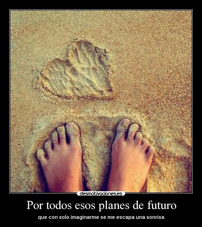 Por todos esos planes de futuro | Desmotivaciones Por todos esos planes de futuro | Desmotivaciones
