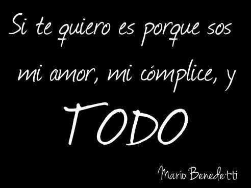 Del poema "Te Quiero" de Mario Benedetti | My quotes. | Pinterest ...