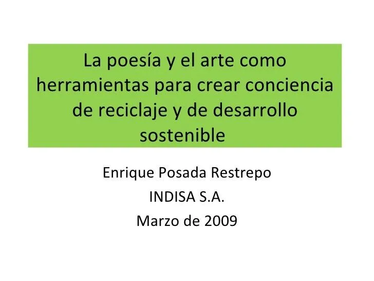 La Poesía y el Arte como herramientas para el reciclaje y la creación… La Poesía y el Arte como herramientas para el reciclaje y la creación…