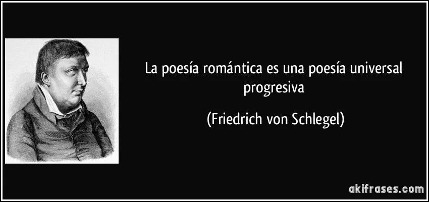 La poesía romántica es una poesía universal progresiva La poesía romántica es una poesía universal progresiva