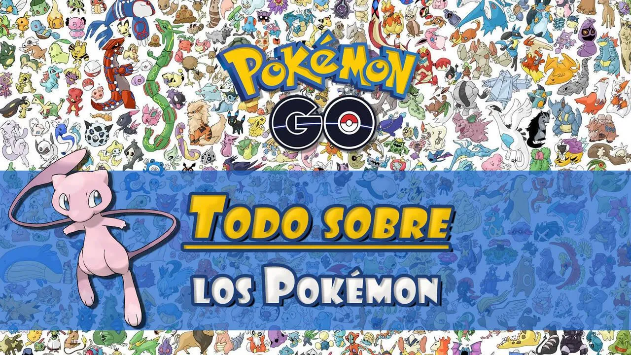 Pokémon GO: TODO sobre los Pokémon disponibles (explicación para principiantes) Pokémon GO: TODO sobre los Pokémon disponibles (explicación para principiantes)