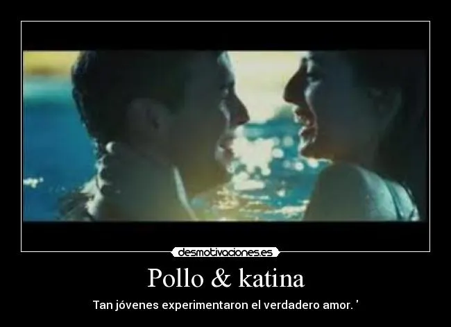 Pollo & katina | Desmotivaciones
