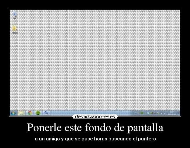 Ponerle este fondo de pantalla | Desmotivaciones Ponerle este fondo de pantalla | Desmotivaciones