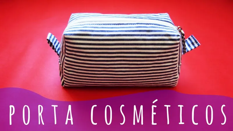Cómo hacer un porta cosméticos ~ Coser es Facil