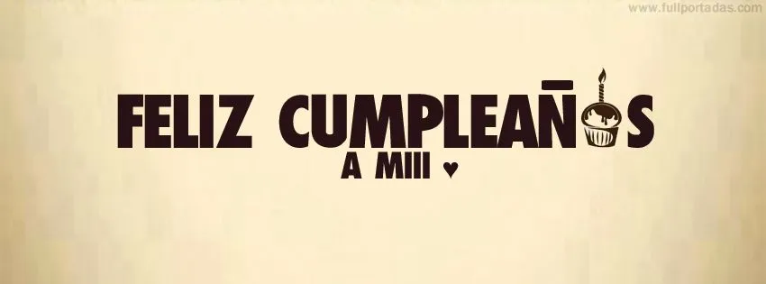 Portada para facebook de Frase Feliz cumpleaños a mi Portada para facebook de Frase Feliz cumpleaños a mi