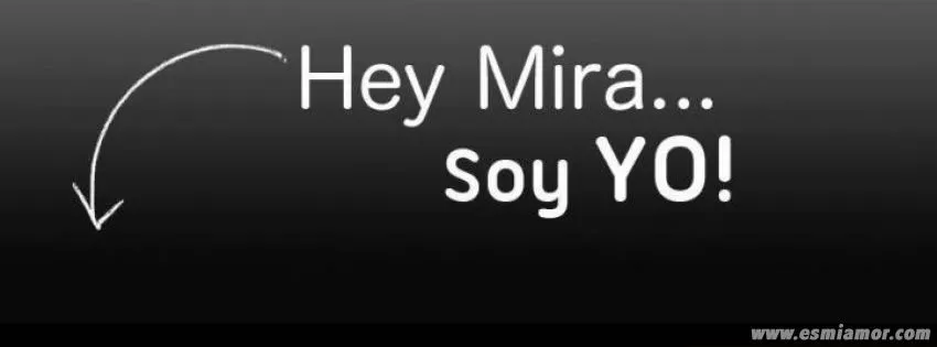 Portada Facebook - HEY MIRA SOY YO | EsMiAmor - Descargar Imágenes ... Portada Facebook - HEY MIRA SOY YO | EsMiAmor - Descargar Imágenes ...