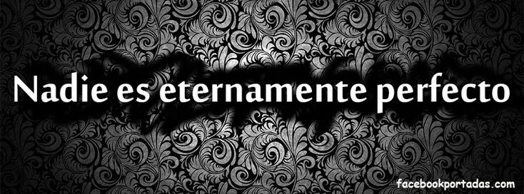 Portada Gotica con Mensaje... /// Nadie es eternamente perfecto ... Portada Gotica con Mensaje... /// Nadie es eternamente perfecto ...