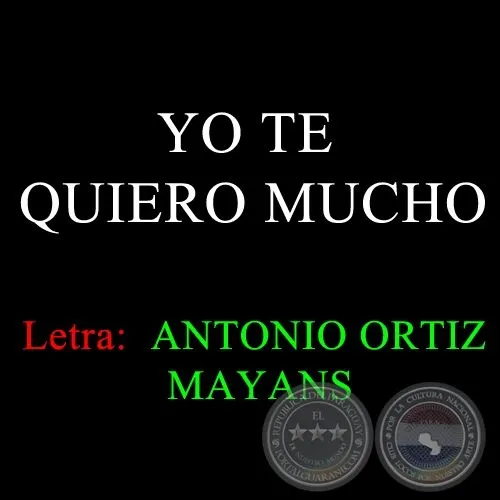 Portal Guaraní - YO TE QUIERO MUCHO - ANTONIO ORTIZ MAYANS