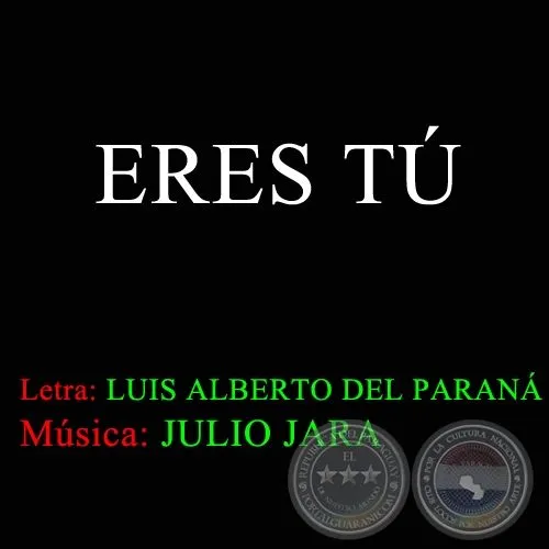 Portal Guaraní - ERES TÚ - Música de JULIO JARA Portal Guaraní - ERES TÚ - Música de JULIO JARA