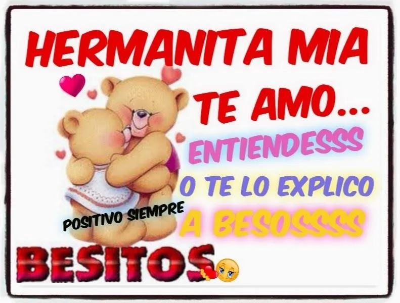 Positivo Siempre : imagenes para dedicar a mi hermana