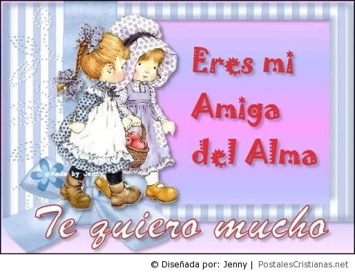 Postal - Postal de Amistad: Eres mi amiga del alma... - Postales ... Postal - Postal de Amistad: Eres mi amiga del alma... - Postales ...
