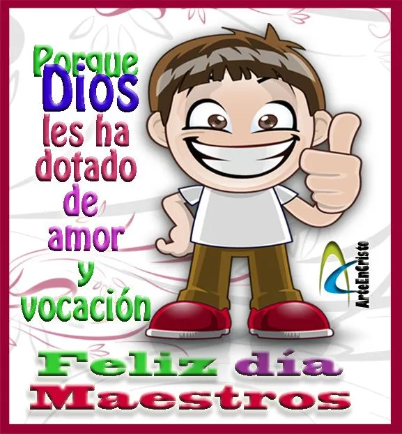 Postales Cristianas Arte en Cristo...: Feliz día del maestro Postales Cristianas Arte en Cristo...: Feliz día del maestro