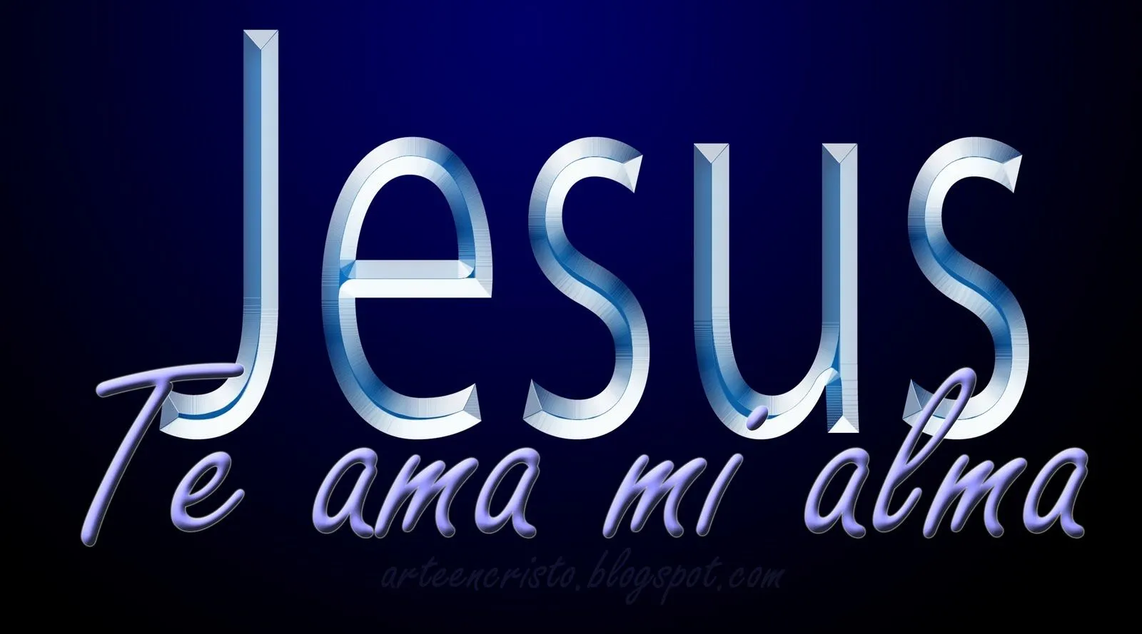 Postales Cristianas Arte en Cristo...: Jesús.. Te ama mi alma... Postales Cristianas Arte en Cristo...: Jesús.. Te ama mi alma...