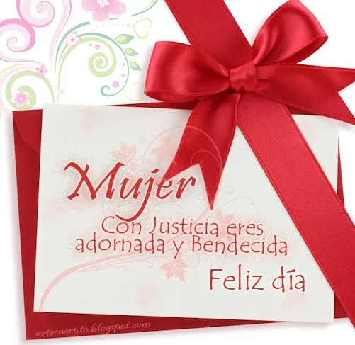 Postales Cristianas Arte en Cristo...: Mujer Feliz día Postales Cristianas Arte en Cristo...: Mujer Feliz día