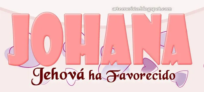 Postales Cristianas Arte en Cristo...: Nombre: Johana Postales Cristianas Arte en Cristo...: Nombre: Johana