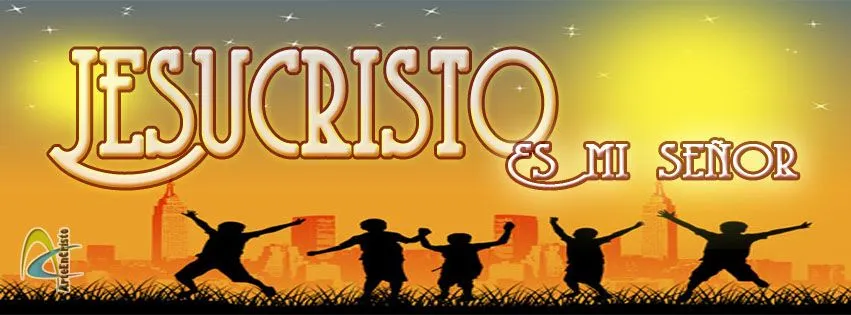 Postales Cristianas Arte en Cristo...: PORTADA PARA FACEBOOK ... Postales Cristianas Arte en Cristo...: PORTADA PARA FACEBOOK ...