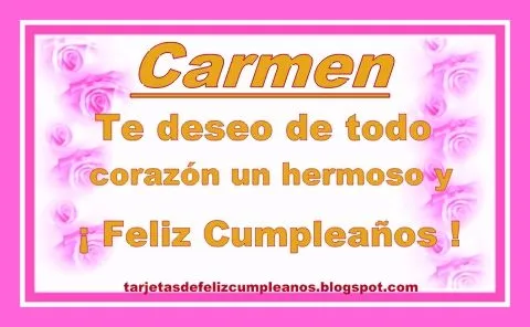 Postales de cumpleaños con Nombres de Personas: Carmen Feliz ... Postales de cumpleaños con Nombres de Personas: Carmen Feliz ...