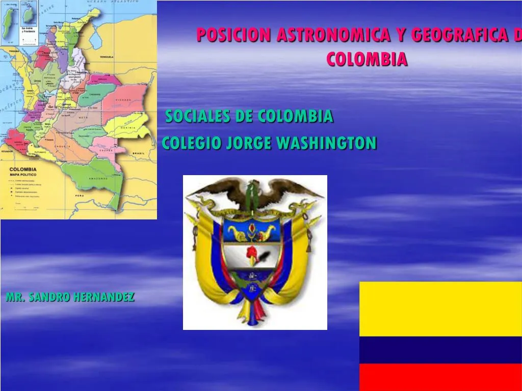 PPT - POSICION ASTRONOMICA Y GEOGRAFICA DE COLOMBIA PowerPoint Presentation  - ID:1223479