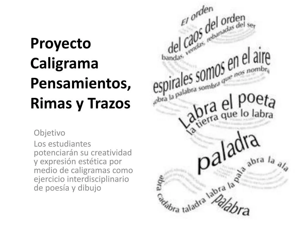 PPT - Proyecto Caligrama Pensamientos, Rimas y Trazos PowerPoint Presentation - ID:2662690 PPT - Proyecto Caligrama Pensamientos, Rimas y Trazos PowerPoint Presentation - ID:2662690