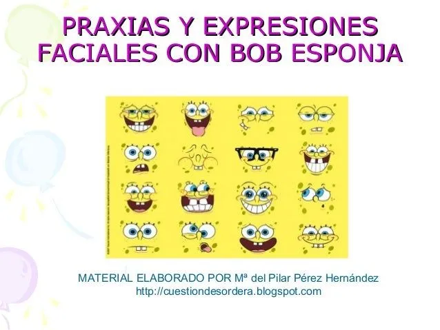 Praxias y expresiones faciales con bob esponja Praxias y expresiones faciales con bob esponja
