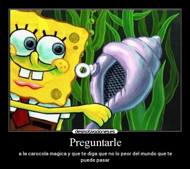 Preguntarle | Desmotivaciones