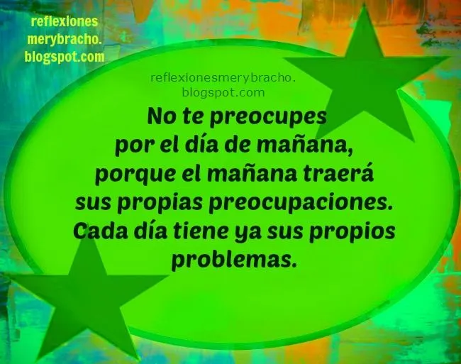 No te preocupes, confía, Dios cuidará de ti. ~ Reflexiones Cristianas