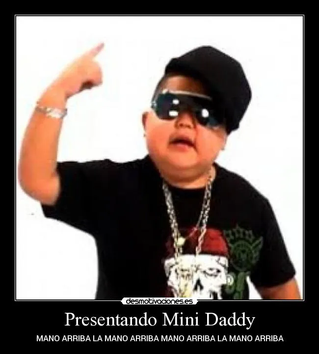 Presentando Mini Daddy | Desmotivaciones