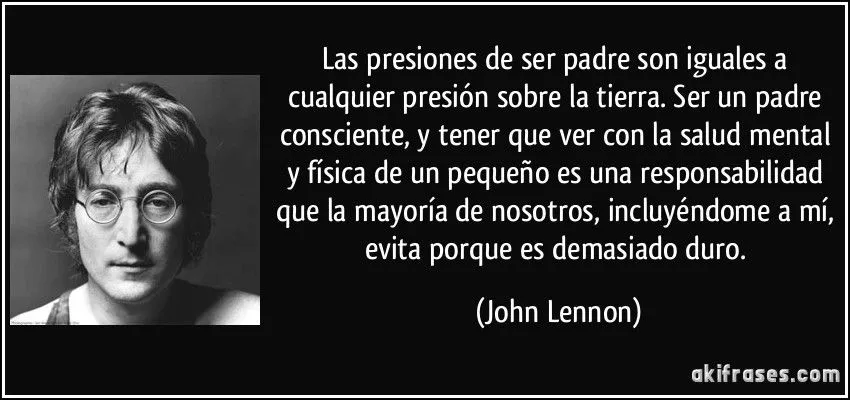 Las presiones de ser padre son iguales a cualquier presión... Las presiones de ser padre son iguales a cualquier presión...