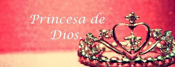 Yo soy una Princesa de Dios!!! | FRASES <3 | Pinterest | Dios ...