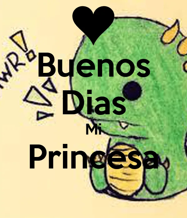 Buenos Dias Mi Princesa - KEEP CALM AND CARRY ON Image Generator Buenos Dias Mi Princesa - KEEP CALM AND CARRY ON Image Generator