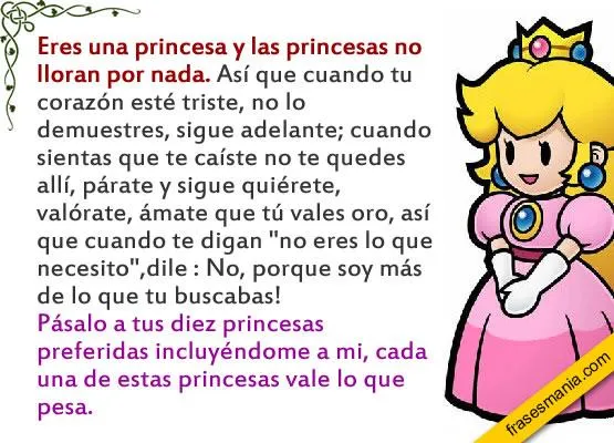 Eres una princesa y las princesas no lloran .... Frases. Eres una princesa y las princesas no lloran .... Frases.