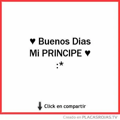 Buenos Dias Mi PRINCIPE ♥ :* - Placas Rojas TV