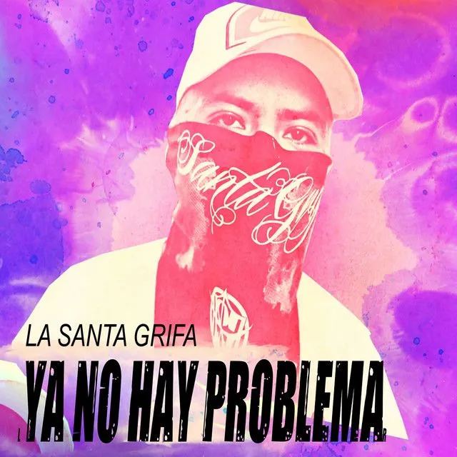 Ya No Hay Problema - música y letra de La Santa Grifa | Spotify