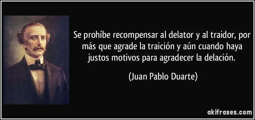 Se prohíbe recompensar al delator y al traidor, por más que...