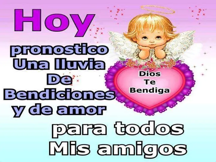 Hoy pronostico una lluvia de bendiciones y amor - † Imágenes con ... Hoy pronostico una lluvia de bendiciones y amor - † Imágenes con ...