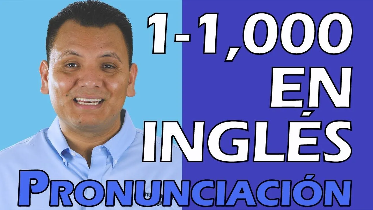 PRONUNCIACIÓN de los numeros en inglés (numeros del 1 al 1,000 en inglés) -  YouTube