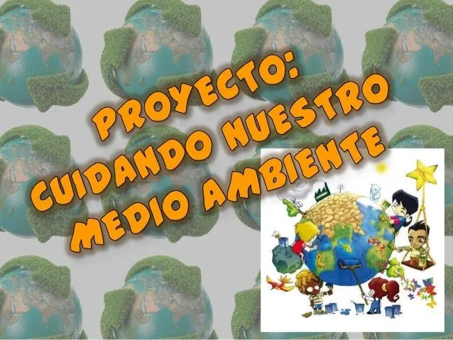 Proyecto cuidando nuestro medio ambiente