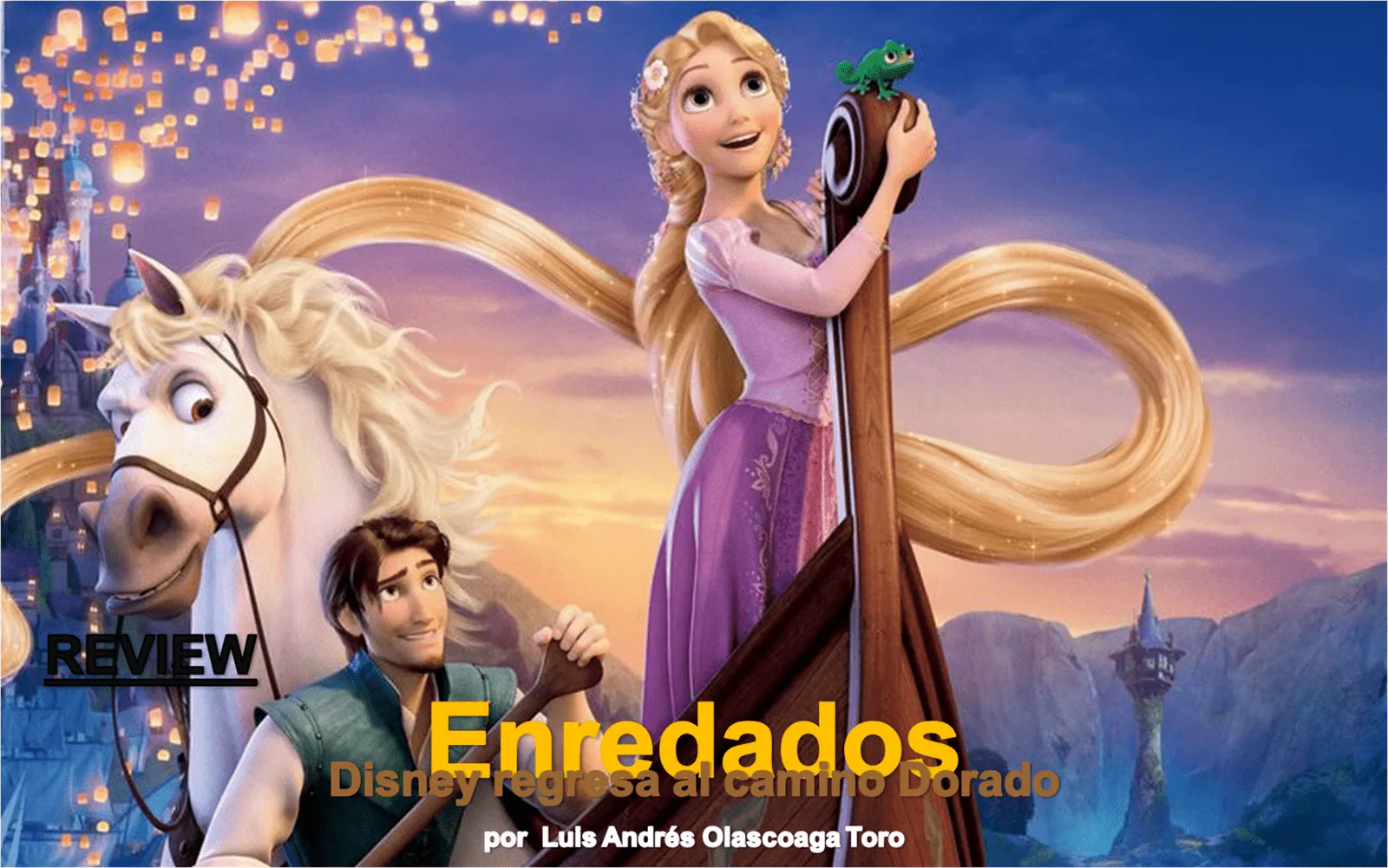 El Proyector MX: Review.- Enredados: Disney regresa al Camino Dorado