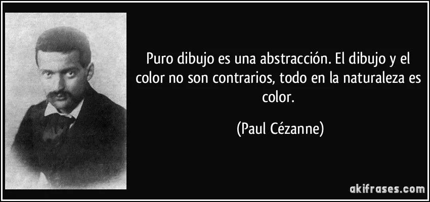 Puro dibujo es una abstracción. El dibujo y el color no son... Puro dibujo es una abstracción. El dibujo y el color no son...