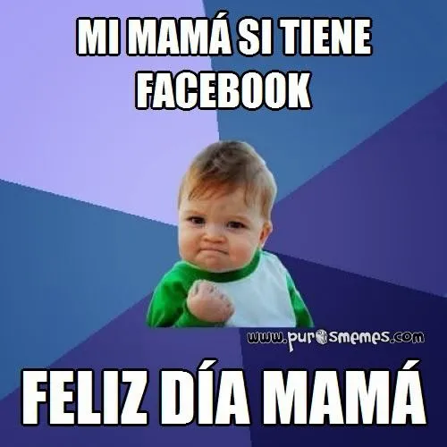 Puros Memes: Meme exitoso por día de la madre saludo a su mama por ... Puros Memes: Meme exitoso por día de la madre saludo a su mama por ...